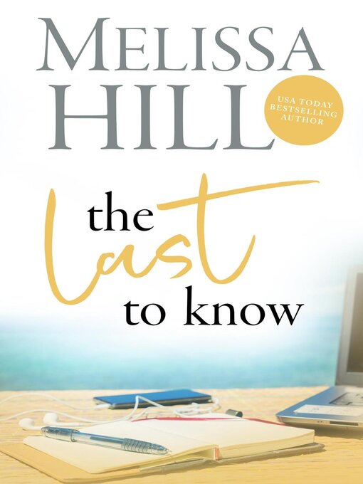 Title details for The Last to Know by Melissa Hill - Available